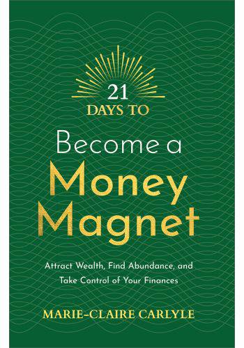 21 Days to Become a Money Magnet: Attract Wealth Attract wealth with 21 days Money magnet guide Financial abundance book Law of Attraction for finances