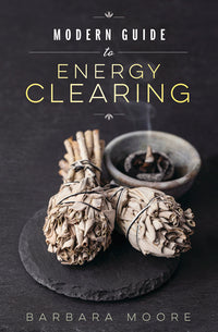 Modern Guide to Energy Clearing - Dear Universe